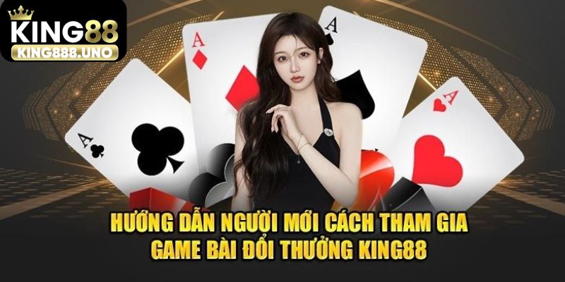 Hướng dẫn tham gia các trò chơi siêu hot tại Game Bài King88