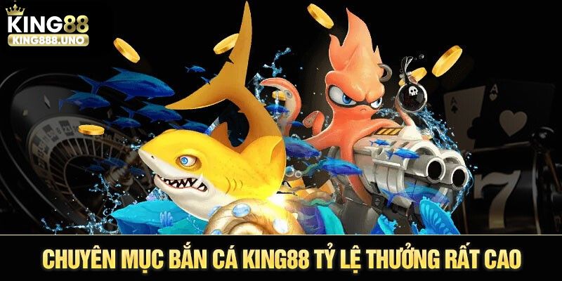 Những ưu điểm vượt trội về máy Bắn Cá King88