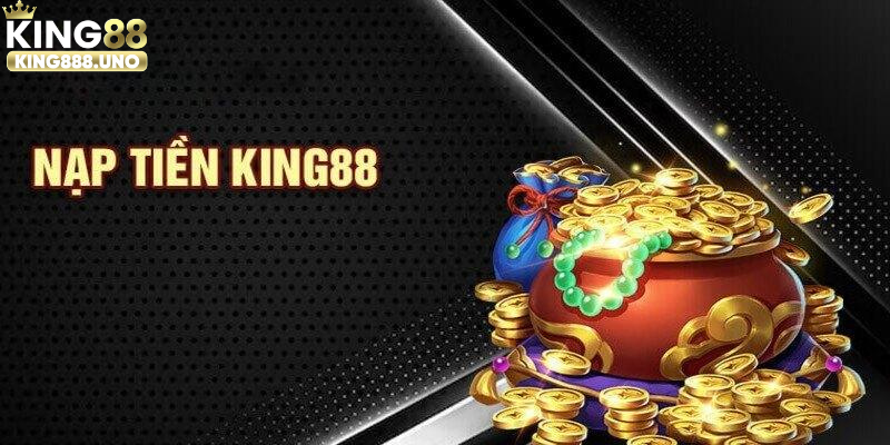 Các vấn đề quan trọng cần lưu ý khi nạp tiền King88