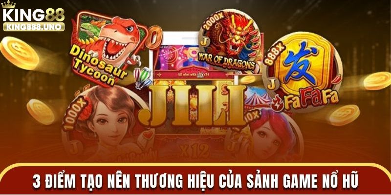 Những điểm nổi bật tạo nên tiếng tăm của nổ hũ Jili King88